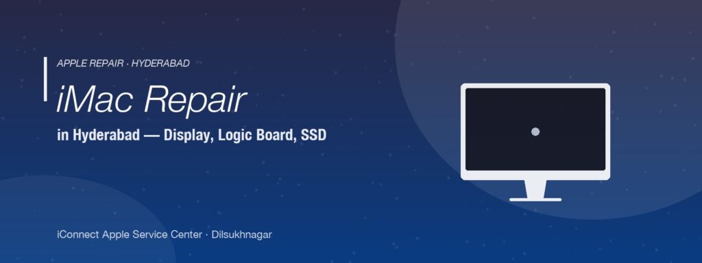 iMac repair in Hyderabad — display, logic board and SSD service for all iMac models including M1, M3 and M4 at iConnect