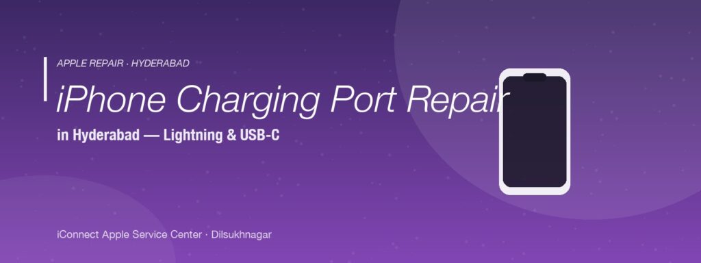 iPhone charging port repair in Hyderabad — Lightning and USB-C port cleaning, replacement and charging IC fix