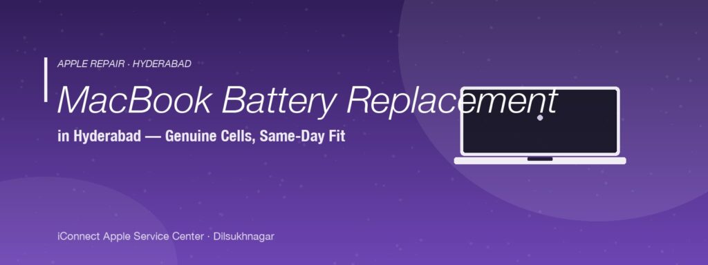 MacBook battery replacement in Hyderabad — genuine OEM cells for Air, Pro, Intel and Apple Silicon models